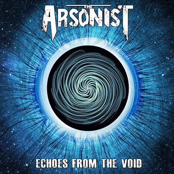 The Arsonist : Echoes from the Void The Arsonist : Echoes from the Void